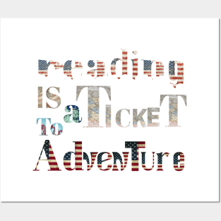 Reading is a ticket to adventure usa style Posters and Art